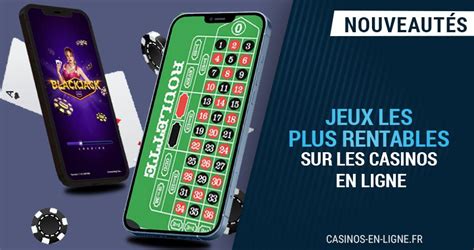 Les jeux de casino les plus rentables .